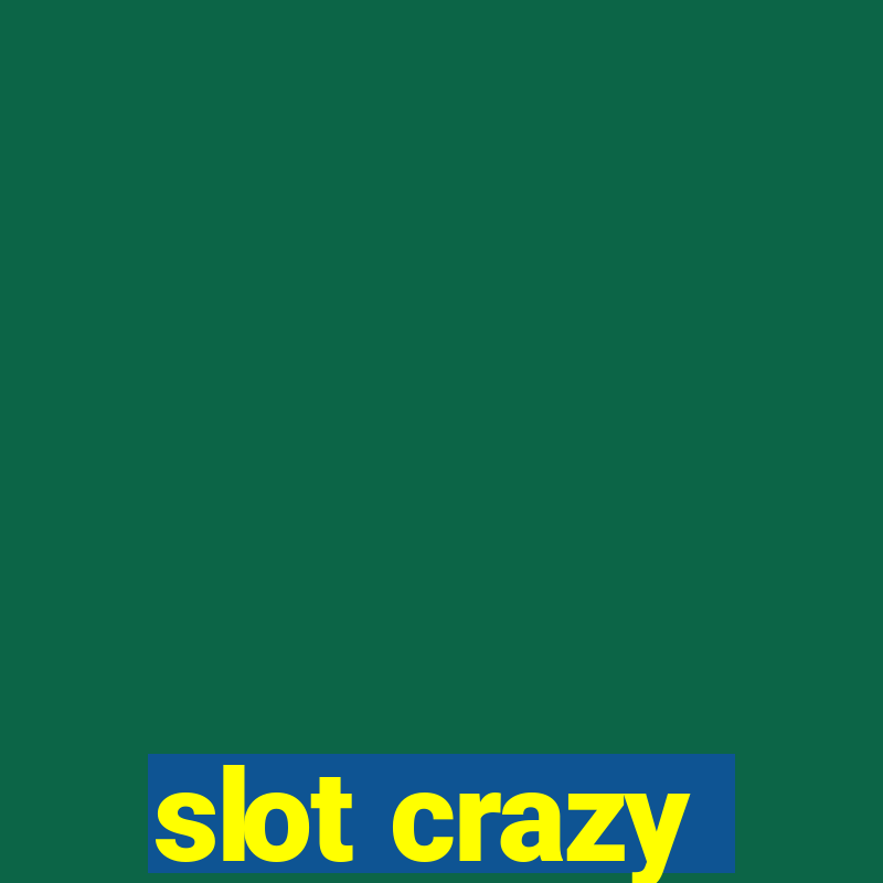 slot crazy