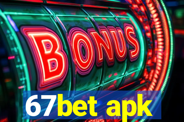 67bet apk