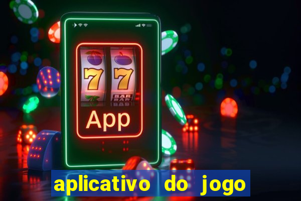 aplicativo do jogo do tigrinho