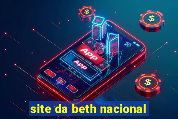 site da beth nacional