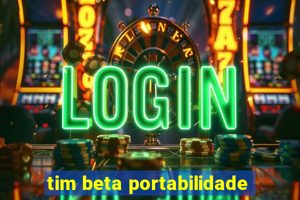 tim beta portabilidade