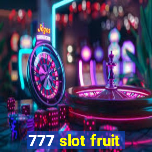 777 slot fruit