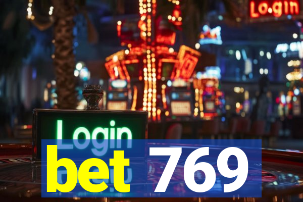 bet 769