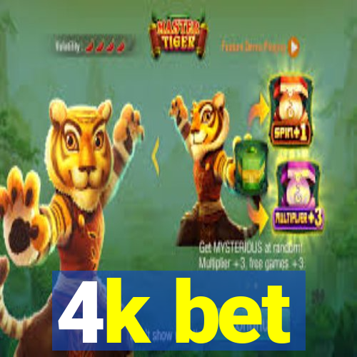 4k bet