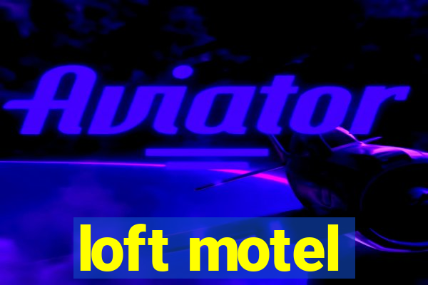 loft motel