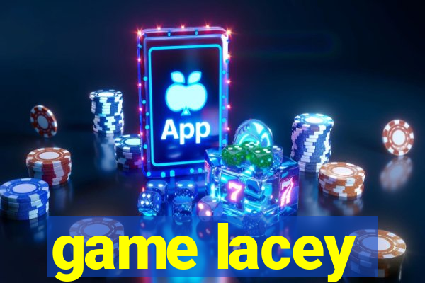 game lacey