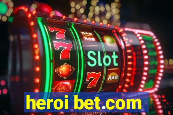 heroi bet.com