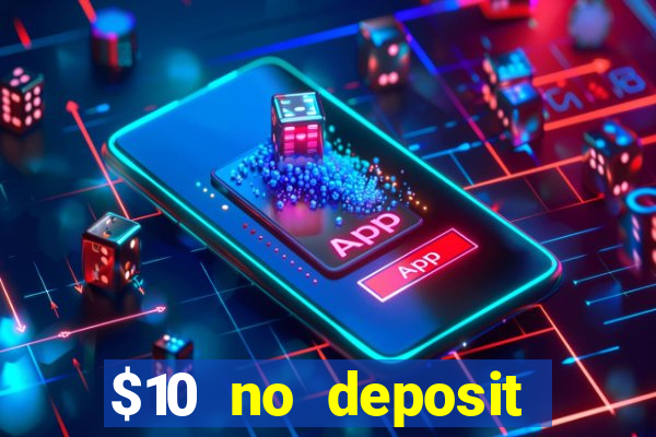 $10 no deposit mobile casino 2017