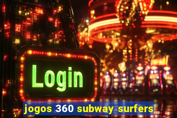 jogos 360 subway surfers