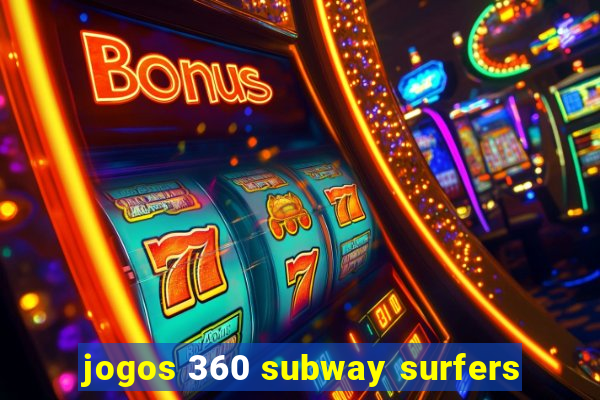 jogos 360 subway surfers