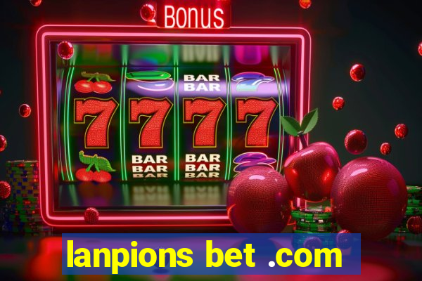 lanpions bet .com