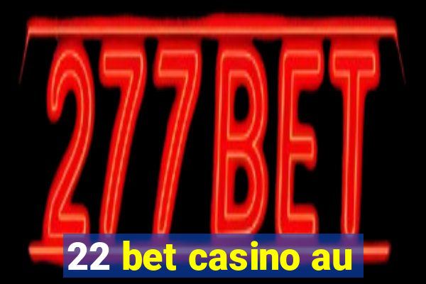 22 bet casino au