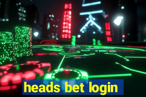 heads bet login