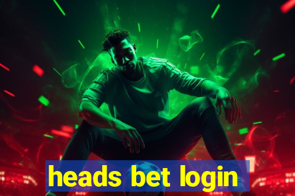 heads bet login