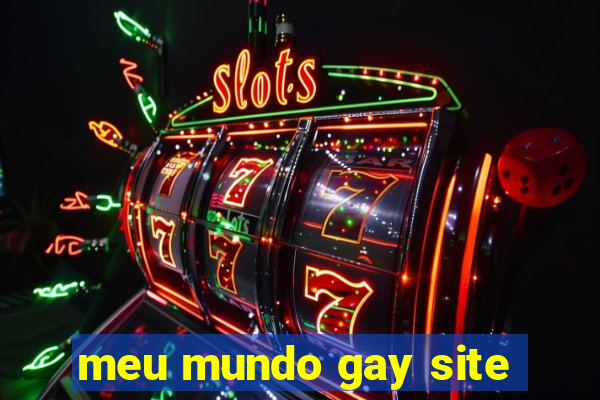 meu mundo gay site