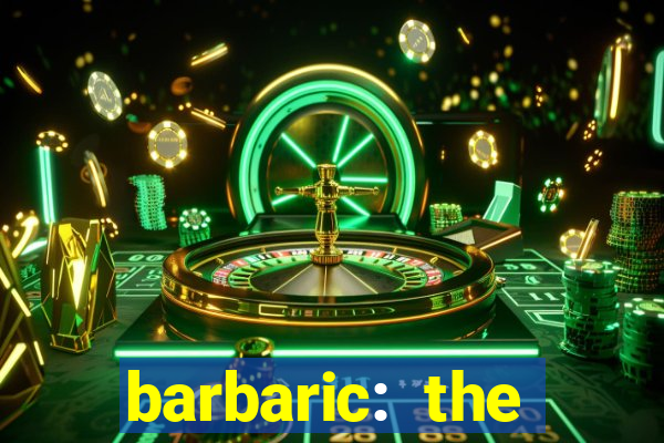 barbaric: the golden hero