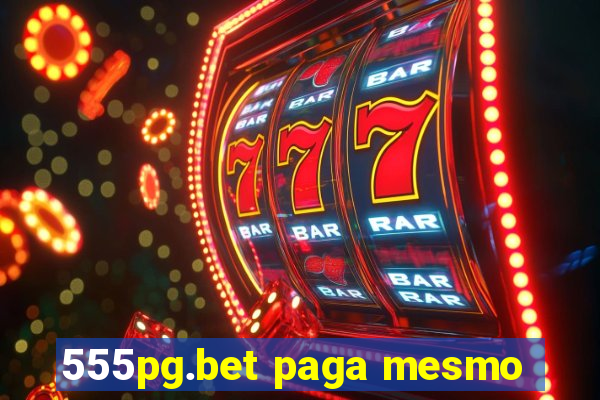 555pg.bet paga mesmo