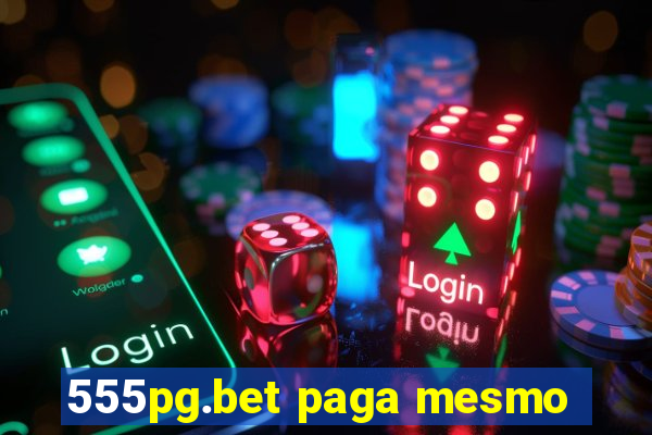 555pg.bet paga mesmo