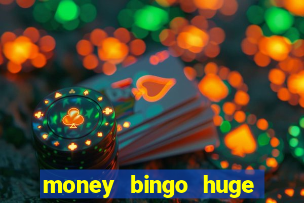 money bingo huge real cash out