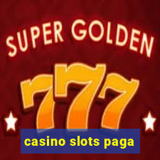 casino slots paga