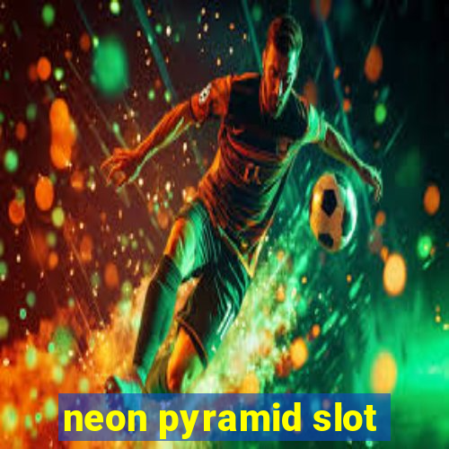 neon pyramid slot