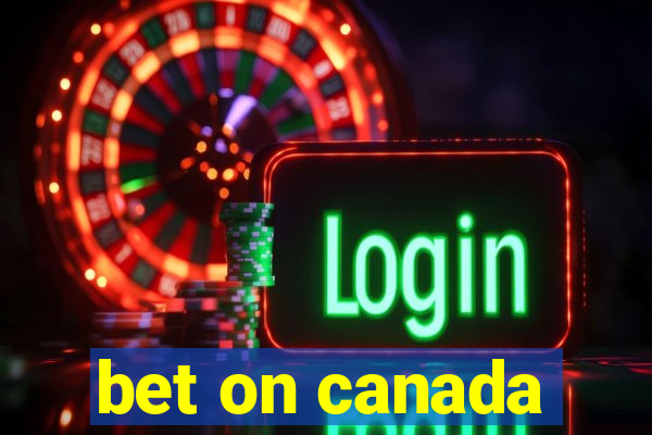 bet on canada