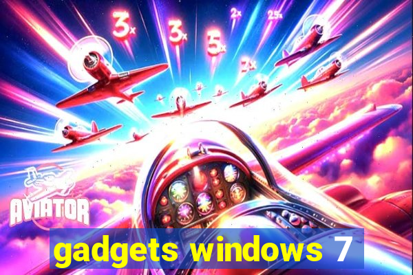 gadgets windows 7