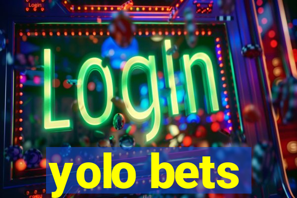 yolo bets