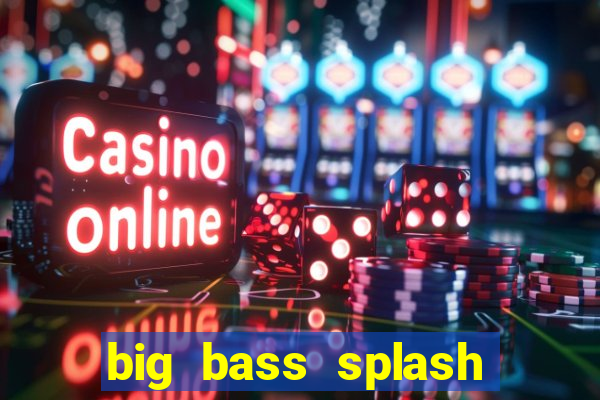 big bass splash slot rtp