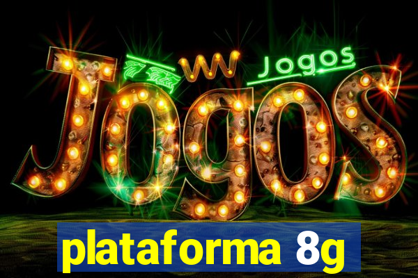 plataforma 8g