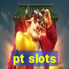 pt slots