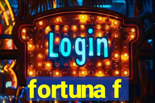 fortuna f