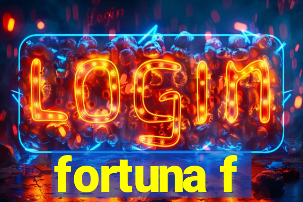 fortuna f