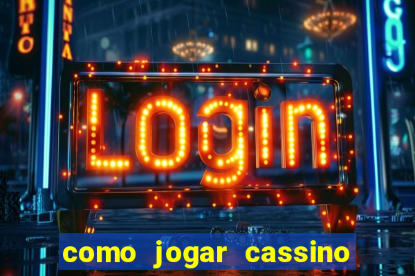 como jogar cassino no esporte da sorte