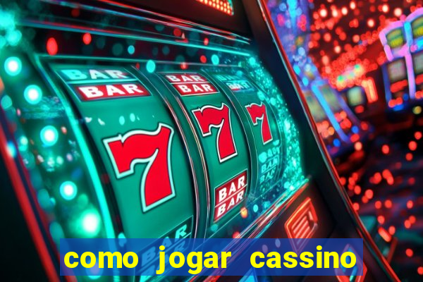 como jogar cassino no esporte da sorte