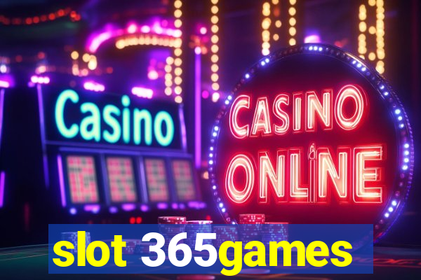 slot 365games