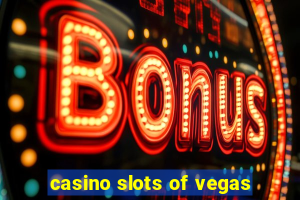 casino slots of vegas