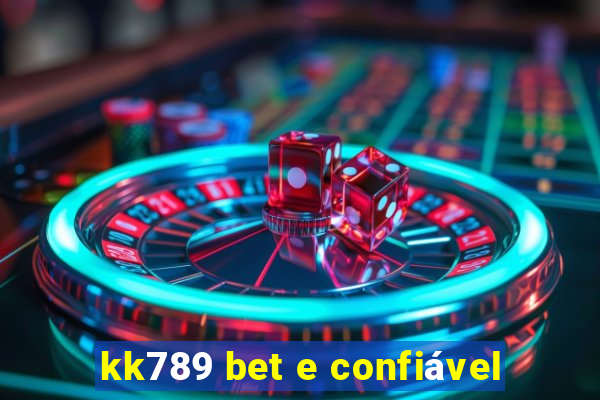 kk789 bet e confiável