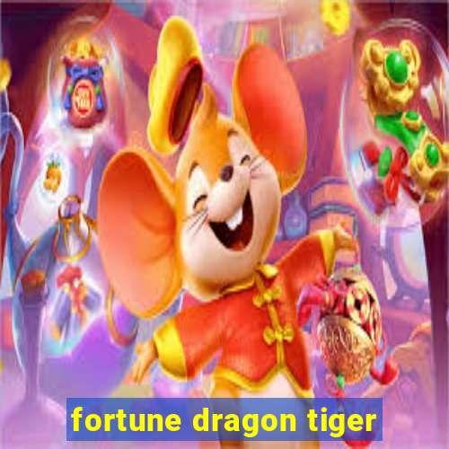 fortune dragon tiger