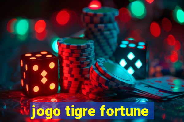 jogo tigre fortune