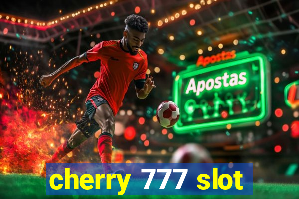 cherry 777 slot