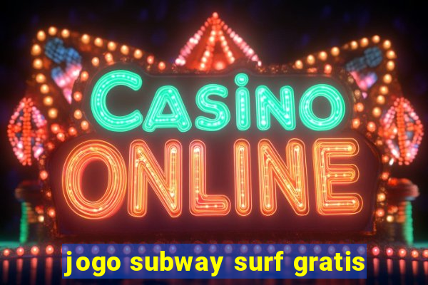 jogo subway surf gratis