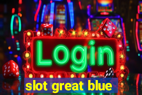 slot great blue