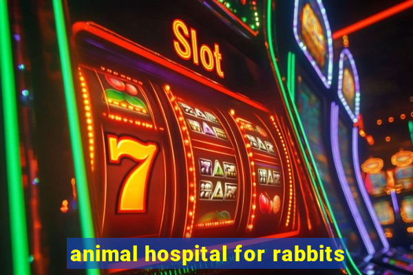 animal hospital for rabbits