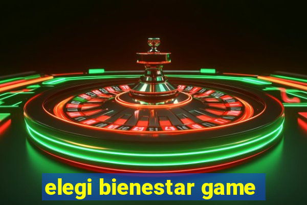 elegi bienestar game