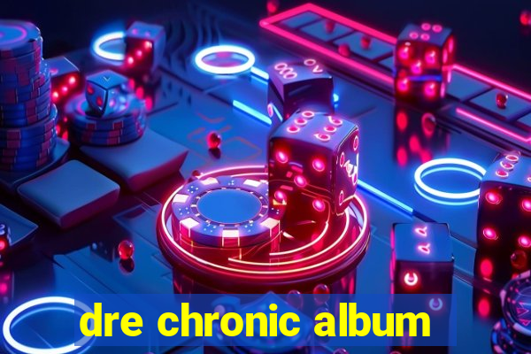 dre chronic album