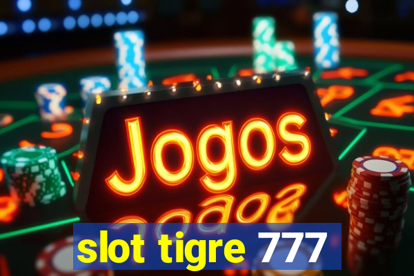 slot tigre 777