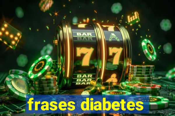 frases diabetes