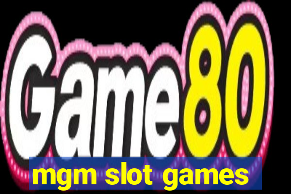 mgm slot games