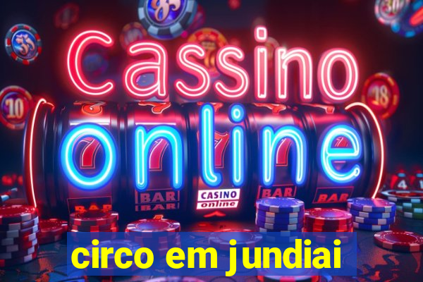 circo em jundiai